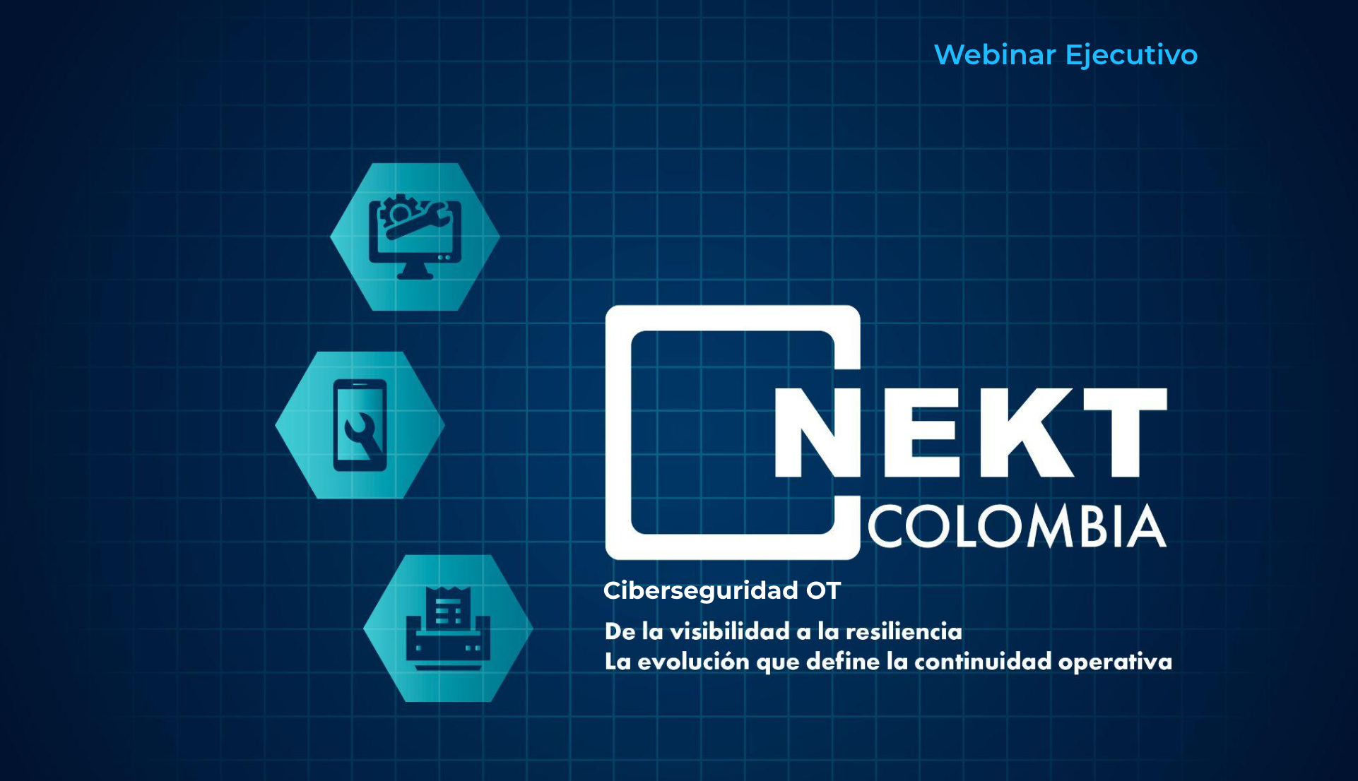 Webinar: Ciberseguridad OT- De la visibilidad a la Resiliencia - La evolución Necesaria